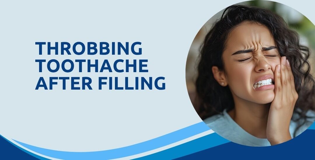 Throbbing Toothache After Filling