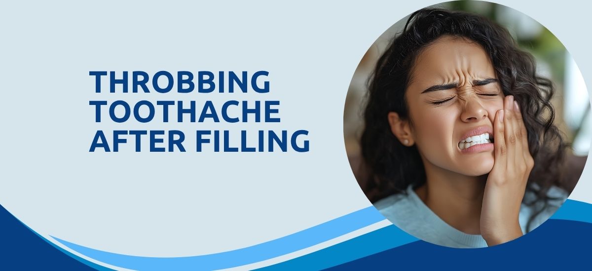 Throbbing Toothache After Filling