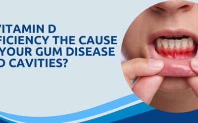 Is Vitamin D Deficiency the Cause of Your Gum Disease and Cavities?