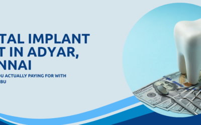 Dental Implant Cost in Adyar, Chennai: What Are You Actually Paying For with Dr. Phani Babu